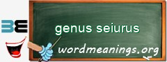 WordMeaning blackboard for genus seiurus